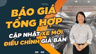 Cùng Hiền Toyota báo giá toàn bộ xe tại Showroom Phạm Hùng | Cập nhật & Điều chỉnh giá xe cũ Tháng 9