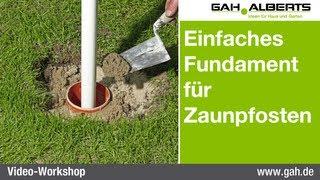 GAH-Alberts: Einfaches Fundament aus Beton für Zaunpfosten erstellen