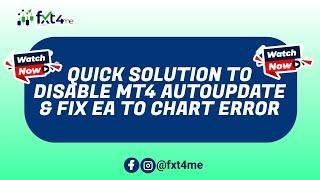 QUICK SOLUTION TO DISABLE MT4 AUTOUPDATE & FIX EA TO CHART ERROR