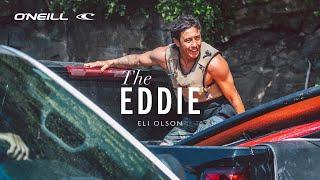 THE EDDIE | Featuring Eli Olson | O'Neill