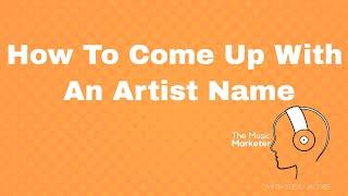 How To Come Up With An Artist Name