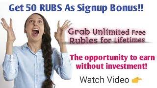 Grab Unlimited Free Rubles for Lifetime. Get 50RUBS AS Signup Bonus