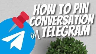 How to pin a conversation on Telegram 2021