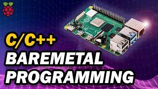 Raspberry Pi C/C++ Baremetal Programming  |  Using C to Direct-Register Control Your Raspberry Pi