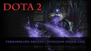 Dota 2 - Terrorblade Arcana Dungeon Doom