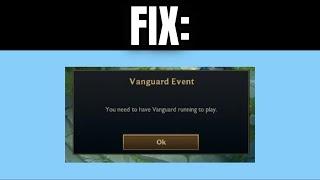 How to Fix "You need to have Vanguard running to play" In League of Legends