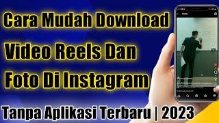 Cara Mudah Download Video, Reels Dan Foto Di Instagram Tanpa Aplikasi Terbaru | 2023