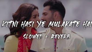 Kitni Hasi Ye Mulakate hai  [Slowed+Reverb] - Akhil Sachdeva |Textaudio | MusicLovers