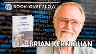 Brian Kernighan Reflects on Unix: A History and a Memoir