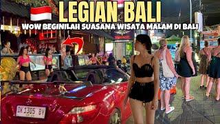 KONDISI TERBARU LEGIAN BALI PUSAT DUNIA MALAMNYA BALI