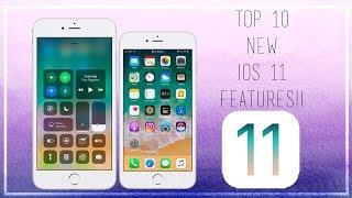 TOP 10 NEW IOS 11 FEATURES ! | 2017