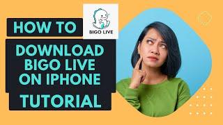 How to Download Bigo App on iPhone? Bigo Live App Download