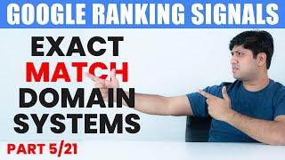 Exact Match Domain Systems | Part 5 | Google Ranking Signals Explained | Google Ranking Factor