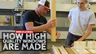 How are High Quality Windows Made?