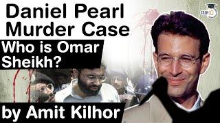 American Journalist Daniel Pearl Murder Case explained - Pakistan Supreme Court acquits Omar Seikh