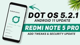 Dot OS 5.2.1 For Redmi Note 5 Pro | Android 11 | MIUI Camera | Added Tweaks & Security Update