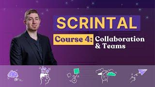 Scrintal Course 4 | Collaboration & Teams