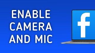 How to Allow Camera And Microphone Access in Facebook on PC