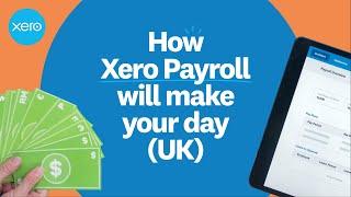 How Xero Payroll will make your day (UK) | Xero
