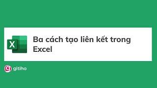 Ba cách tạo liên kết trong Excel
