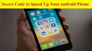 Secret Code to Speed Up Your android Phone