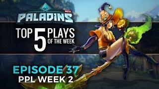 Paladins - Top 5 Plays #37 (PPL Week 2)