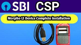 SBI CSP ||  Morpho L1 Device Complete Installation || SBI Kiosk Banking || 01/11/2024