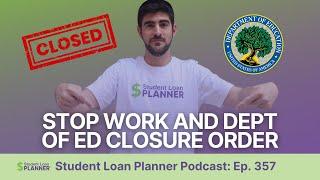 What the Stop Work and Dept of Ed Closure Order Mean for You