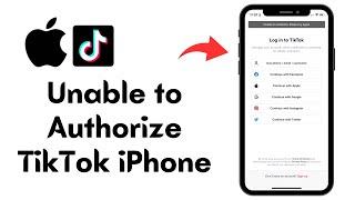 How to Fix TikTok Unable to Authorize on iPhone iOS 17