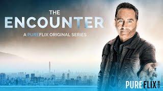 Pure Flix TV | The Ecounter Season 2