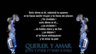 Querer y amar - Joan y O'neil Ft. Baby Ranks - Letra - Prod. Luny Tunes