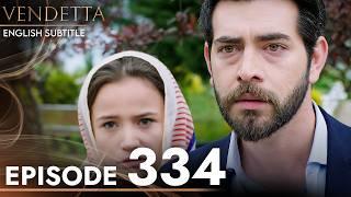 Vendetta Episode 334 | Kan Cicekleri (English Subtitled)