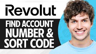 How to Find Revolut Account Number and Sort Code - Full Guide