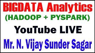 BIG DATA ANALYTICS TUTORIALS BY Mr.N.Vijay Sundar Sagar