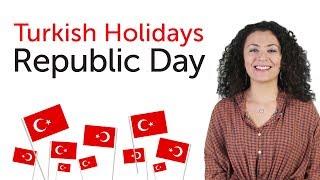 Learn Turkish Holidays - Republic Day - Cumhuriyet Bayramı