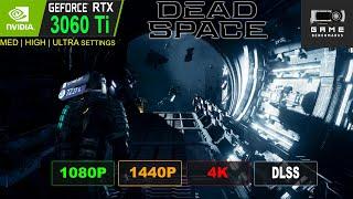 RTX 3060 Ti | DEAD SPACE REMAKE  BENCHMARK | 1080P | 1440P | 4K