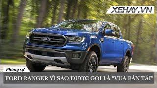 Vì sao Ford Ranger là mẫu bán tải được yêu thích nhất tại Việt Nam? |XEHAY.VN|