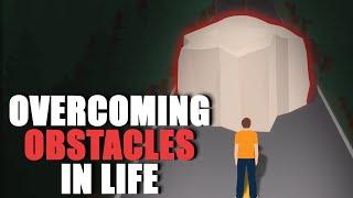 Overcoming Obstacles in Life | LifeTips 4K