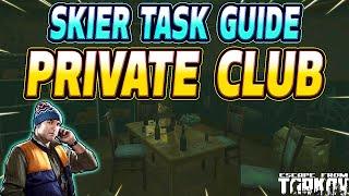 Private Club  - Skier Task Guide - Escape From Tarkov