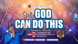 ONLY GOD CAN DO THIS 2024 | DAY2 | 22-12-2024.