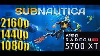 Subnautica | RX 5700 XT | i5 6600k - 1080p - 1440p - 2160p | Max Settings