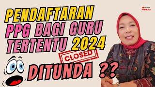 PPG 2024 di tunda ?? Yuk Simak Info Terbaru Pendaftaran PPG Bagi Guru Tertentu 2024