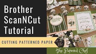 Brother ScanNCut Tips & Tricks - Cutting Patterned Paper - Magnolia Lane dsp by Stampin’ Up!