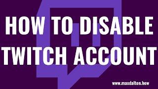 How to Disable Twitch Account