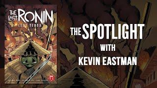 TMNT The Last Ronin - Lost Years Creator Spotlight with Kevin Eastman