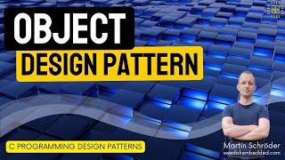 Embedded C Programming Design Patterns Course: Object Pattern