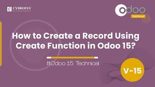 How to Create a Record Using Create Function in Odoo15 | create() | Odoo 15 Development Tutorials