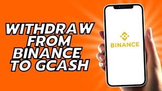 How To Withdraw From Binance To Gcash 2024