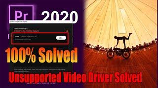 Unsupported Video Driver ERROR for Premiere Pro 2020 | 100% Solved |