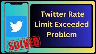 Twitter Rate Limit Exceeded iPhone || Twitter Rate Limit Exceeded Problem || 2023